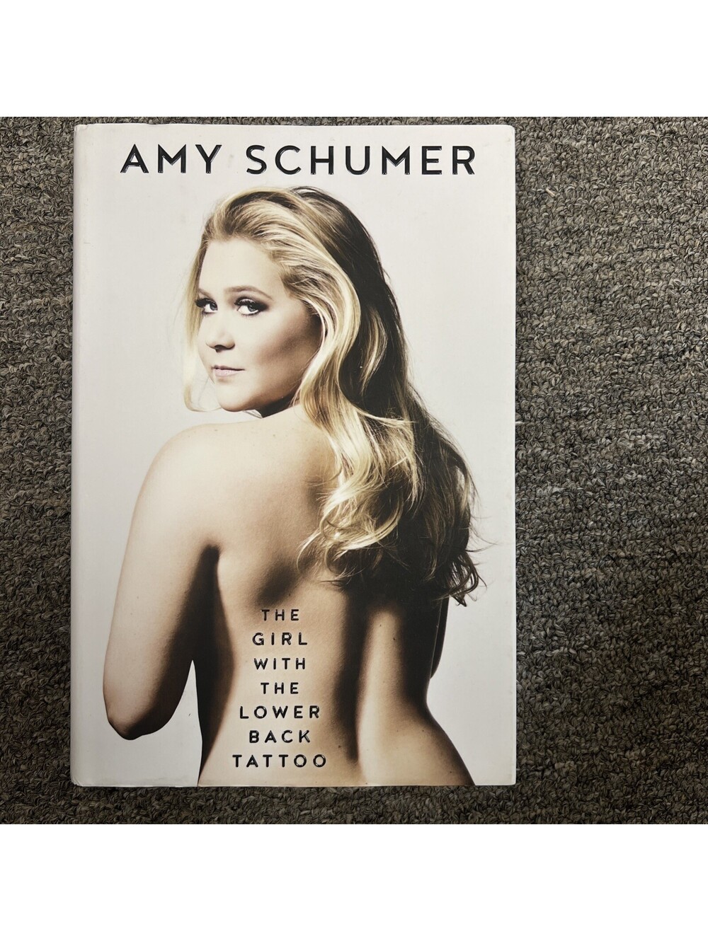 Girl with the Lower Back Tattoo by Amy Schumer (2016, Hardcover)